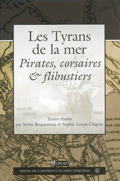 Tyrans De La Mer Pirates Corsaires Et Flibustiers