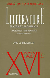 Litterature Moyen-Age - Xvie Siecle : Textes Et Documents du Professeur