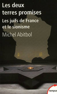 Les deux terres promises les Juifs de France et le sionisme 1897-1945