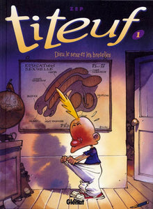 Titeuf - Tome 01 : Dieu Le Sexe Et Les Bretelles