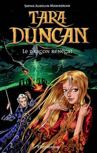 Tara Duncan - tome 4 - Le Dragon renégat