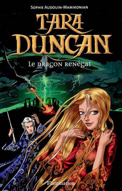 Tara Duncan - tome 4 - Le Dragon renégat