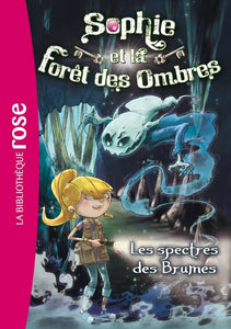 Sophie et la Forêt des Ombres 04 - Les spectres des Brumes