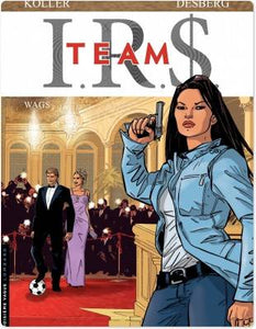 I.R.$. TEAM - Tome 2 - Wags