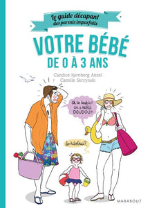 Le guide décapant des parents imparfaits - Votre bébé de 0 à 3 ans