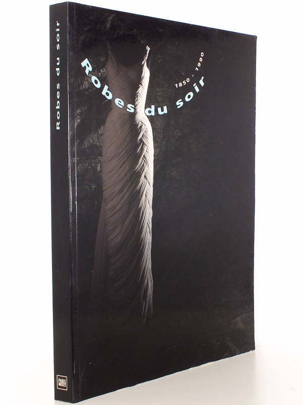 Robes du soir 1850 - 1990