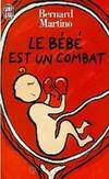 Bebe est un combat (Le)