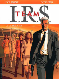 I.R.$. TEAM - Tome 4 - Le dernier tir