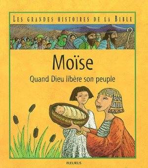 Moïse / quand Dieu libère son peuple