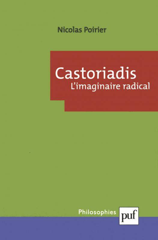 Castoriadis. L'Imaginaire Radical
