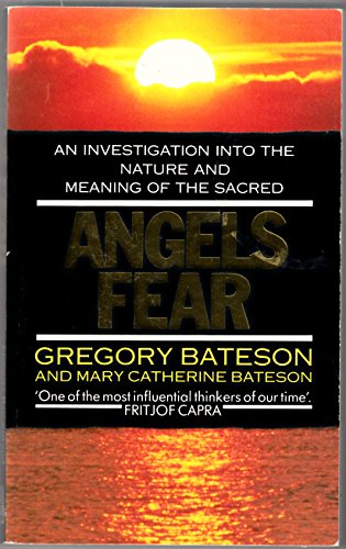 Angels Fear : Investigation into the Nature and Meaning of the Sacred