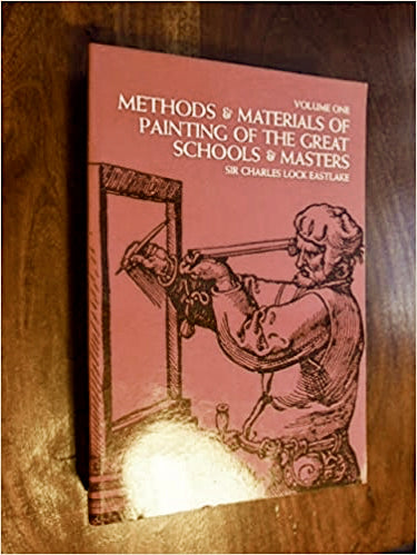Methods and Materials of Painting of the Great Schools and Masters - Vol. One
