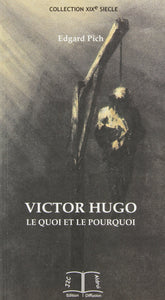 Victor Hugo le quoi et le pourquoi