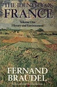 The Identity of France: History and Environment v. 1