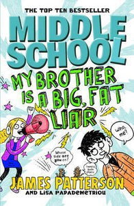 Middle School: My Brother Is a Big Fat Liar : (Middle School 3)