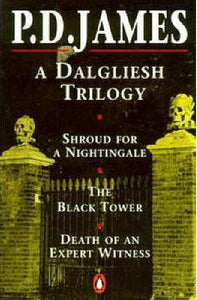 Dalgleish Trilogy : Shroud for a Nightingale" "Black Tower" and "Death of an Expert Witness""