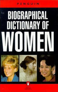 The Penguin Biographical Dictionary of Women