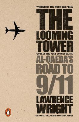 The Looming Tower : Al Qaeda's Road to 9/11