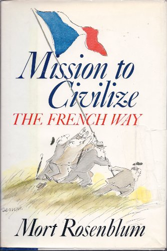Mission to Civilize : The French Way