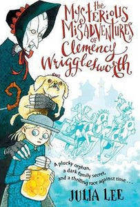 The Mysterious Misadventures of Clemency Wrigglesworth