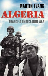Algeria : France's Undeclared War