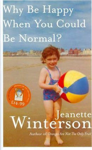 Why Be Happy When You Could Be Normal?