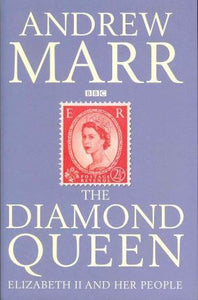 The Diamond Queen : Elizabeth II and Her People