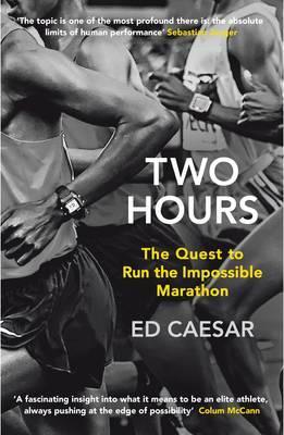 Two Hours : The Quest to Run the Impossible Marathon