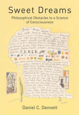 Sweet Dreams : Philosophical Obstacles to a Science of Consciousness