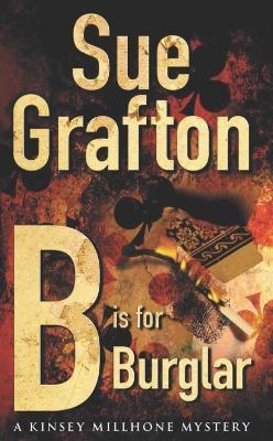 B is for Burglar : A Kinsey Millhone Mystery