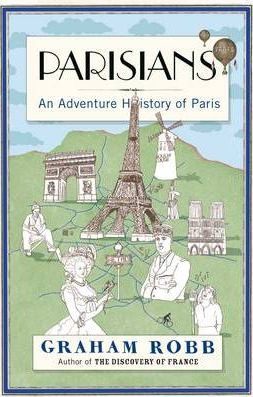 Parisians : An Adventure History of Paris