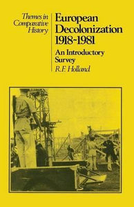 European Decolonization 1918-1981: An Introductory Survey