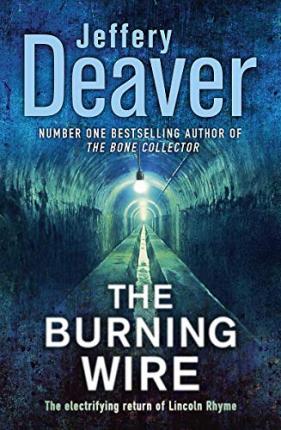 The Burning Wire : Lincoln Rhyme Book 9