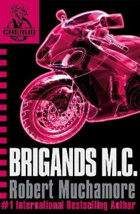 CHERUB: Brigands M.C. : Book 11