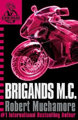 CHERUB: Brigands M.C. : Book 11