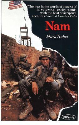 Nam : The Vietnam War in the Words of the Men and Women Who Fought There