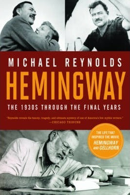 Hemingway : The 1930s through the Final Years