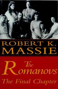 The Romanovs : The Final Chapter