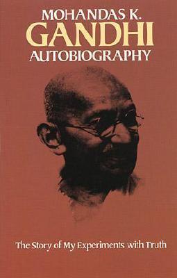 Mohandas K Ghandi: Autobiography