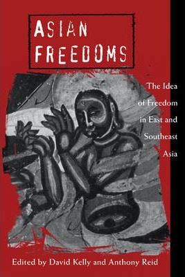 Asian Freedoms : The Idea of Freedom in East and Southeast Asia