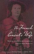 The French Consul's Wife : Memoirs of Celeste De Chabrillan in Gold-rush Australia