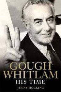 Gough Whitlam : His Time