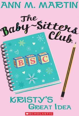 Baby-Sitters Club: #1 Kristy's Great Idea