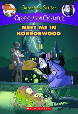 Creepella Von Cackelfur: #2 Meet Me in Horrorwood
