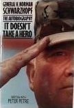 It Doesn't Take a Hero : General H. Norman Schwarzkopf the Autobiography
