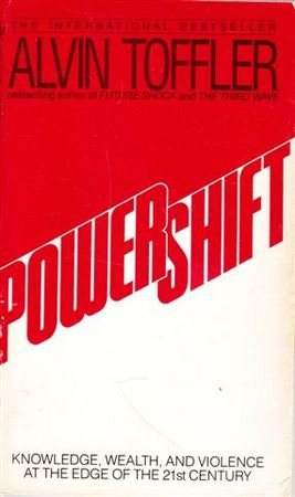 Powershift : Knowledge Wealth and Violence at the Edge of the 21st Century