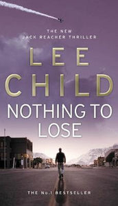 Nothing To Lose : (Jack Reacher 12)