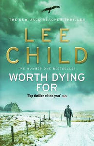 Worth Dying For : (Jack Reacher 15)