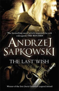 The Last Wish : Introducing the Witcher