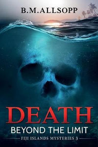 Death Beyond the Limit : Fiji Islands Mysteries 3